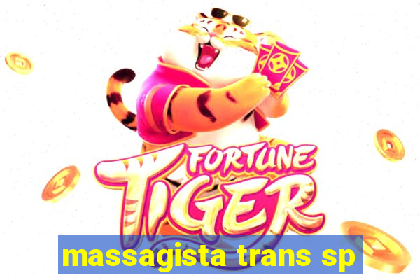 massagista trans sp